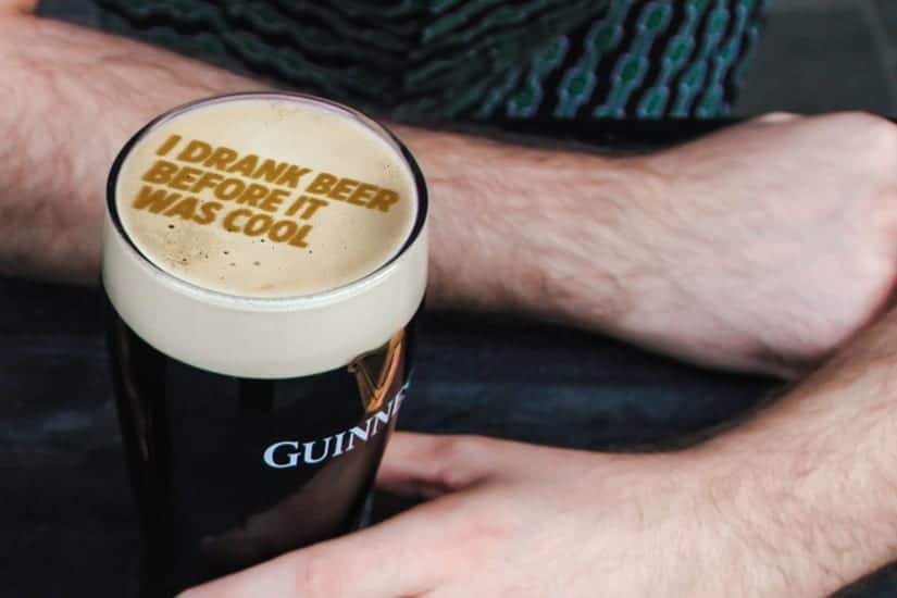 I drank beer before it was cool Guinness